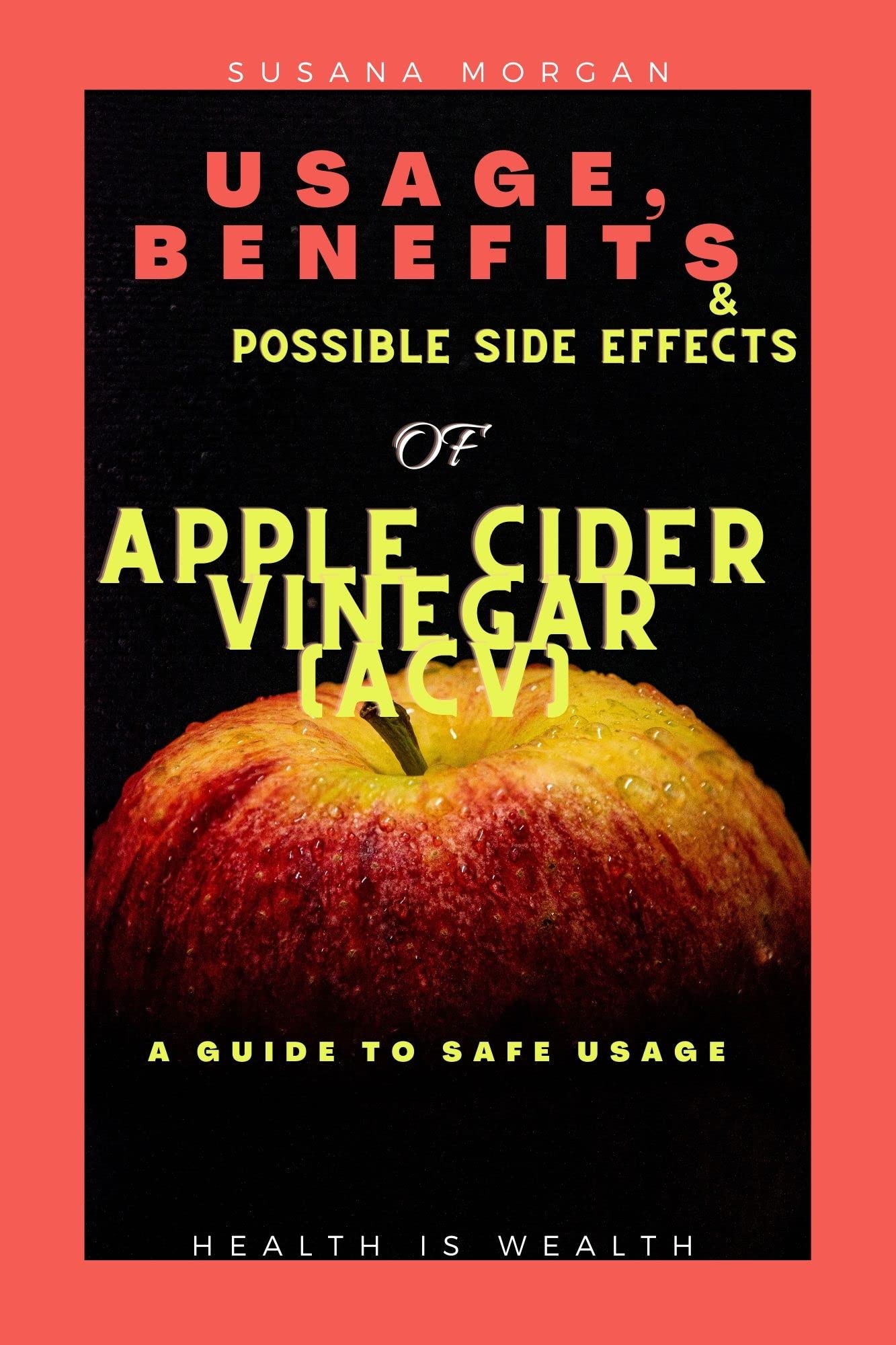 USAGE, BENEFITS & POSSIBLE SIDE EFFECTS OF APPLE CIDER VINEGAR (ACV) A