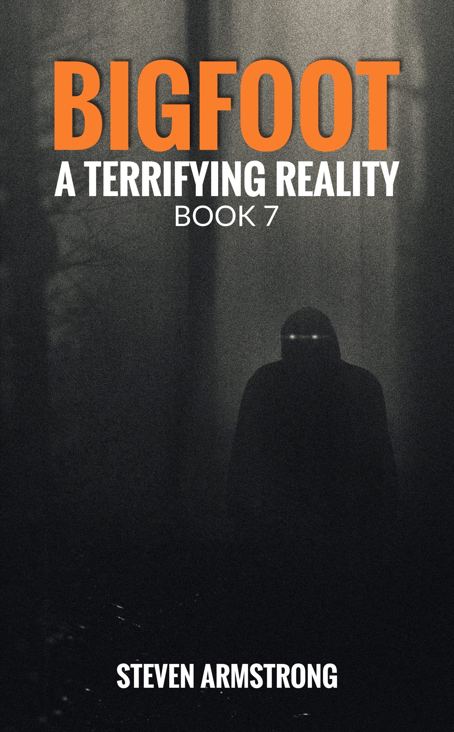 Bigfoot: A Terrifying Reality, Book 7