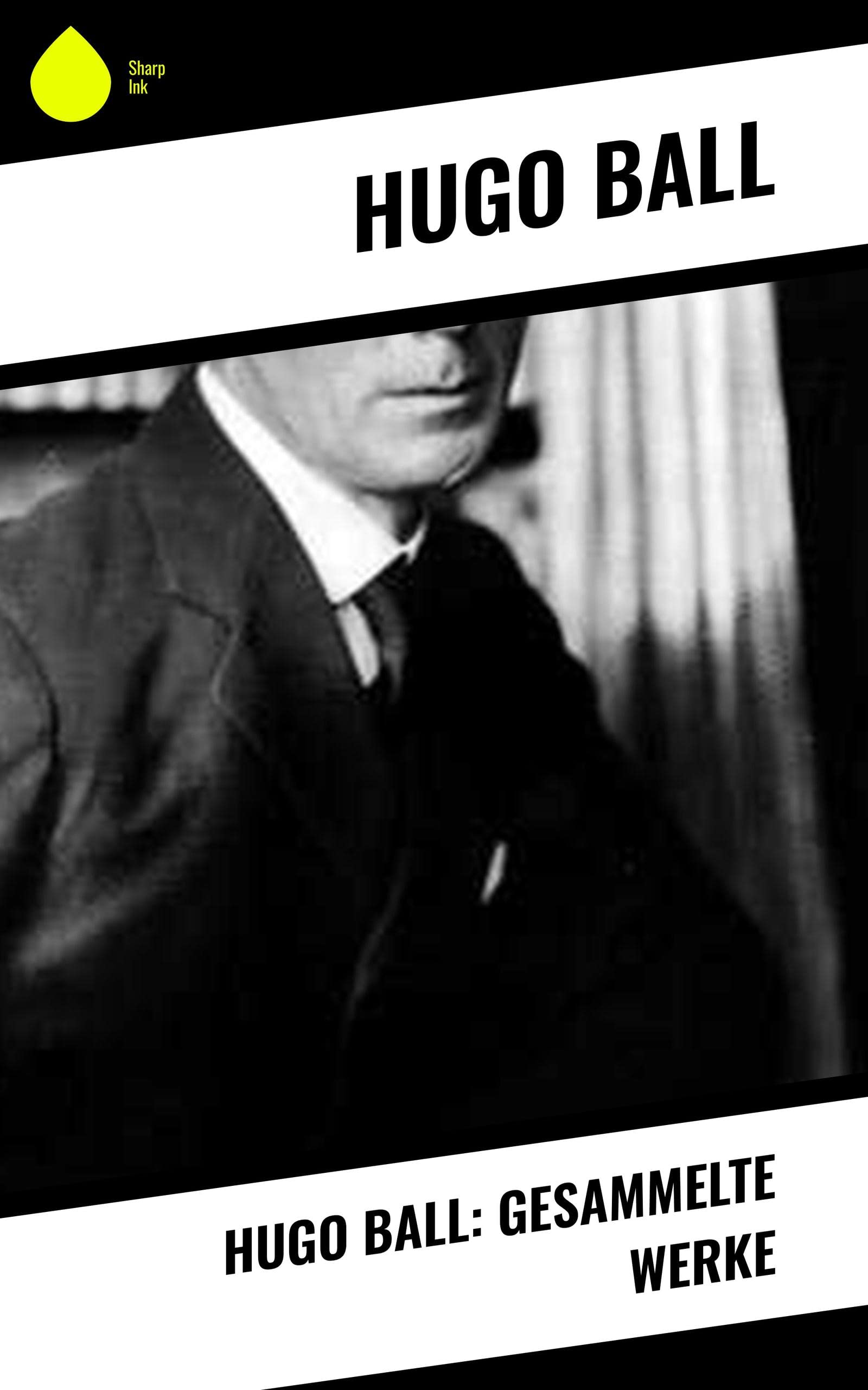 Hugo Ball Gesammelte Werke (German Edition) by Hugo Ball Goodreads