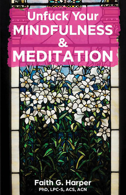 Unfuck Your Mindfulness & Meditation book cover
