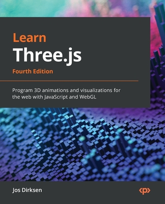 Learn Three.js: Program 3D animations and visualizations for the web ...