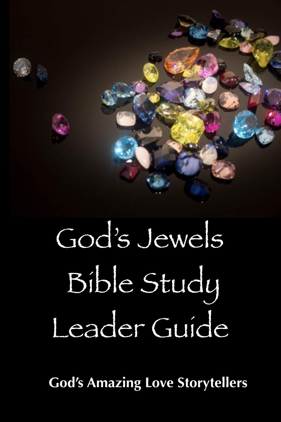 God s Jewels Bible Study Leader Guide By God s Amazing Love god-s-jewels-bible-study-leader-guide-by-god-s-amazing-love