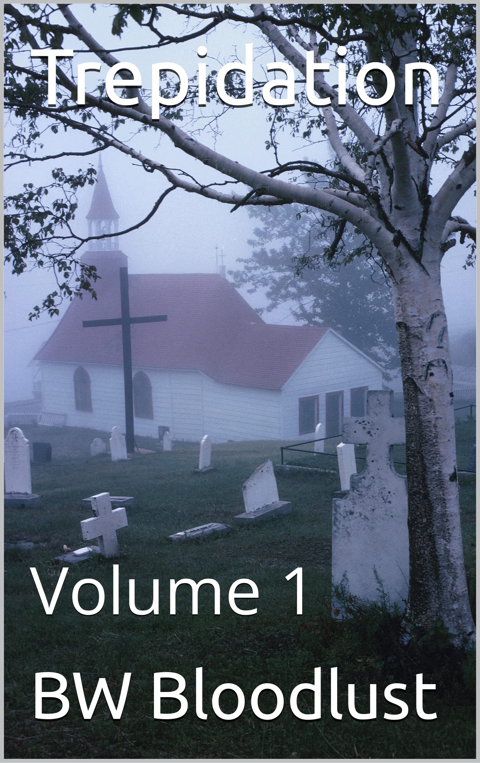 Trepidation: Volume 1