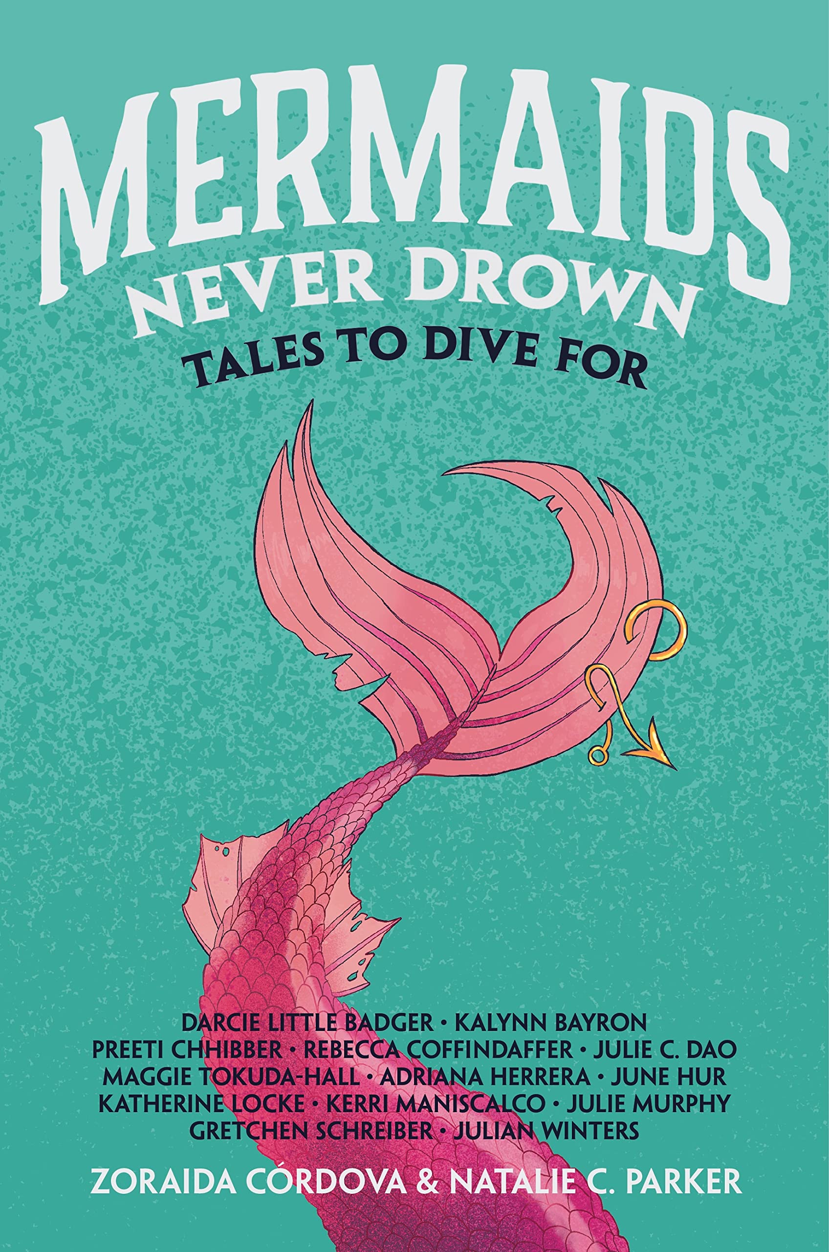 Mermaids Never Drown: Tales to Dive For (Untold Legends Book 2)