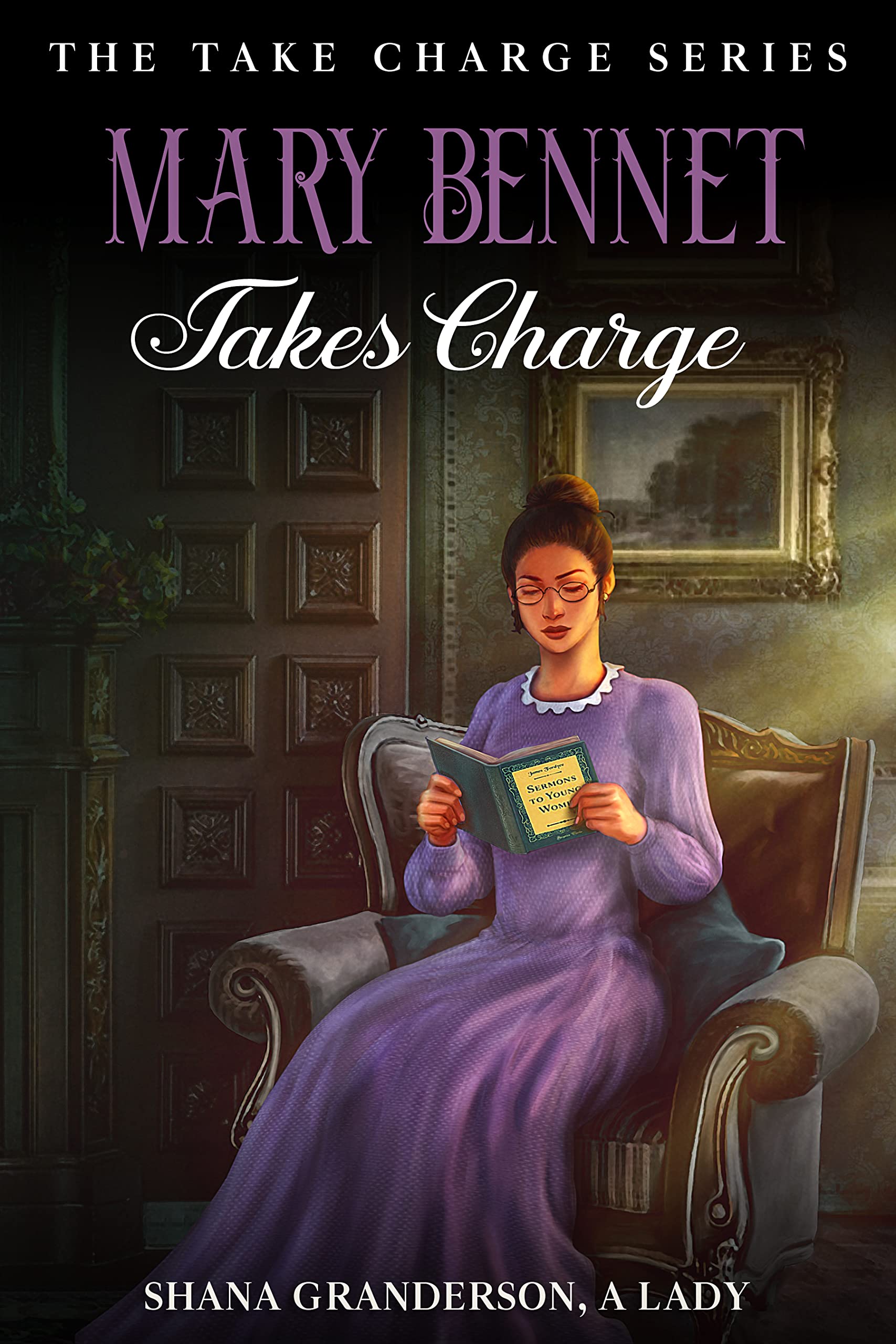 Mary Bennet Takes Charge - A Pride & Prejudice Variation