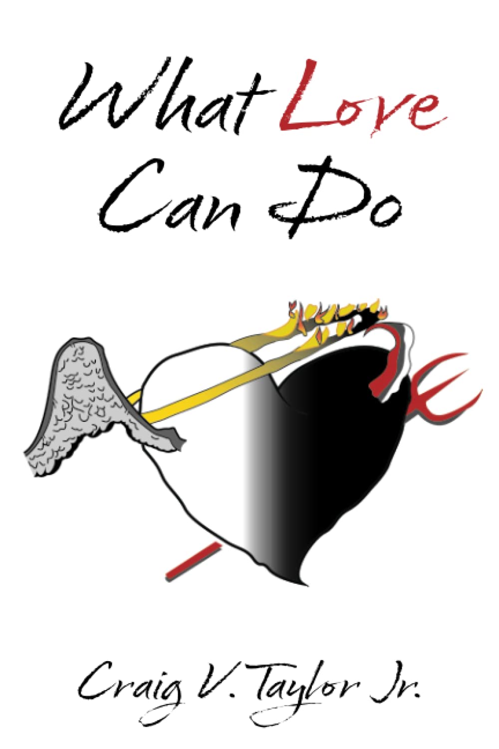 What Love Can Do by Craig V. Taylor Jr. Goodreads