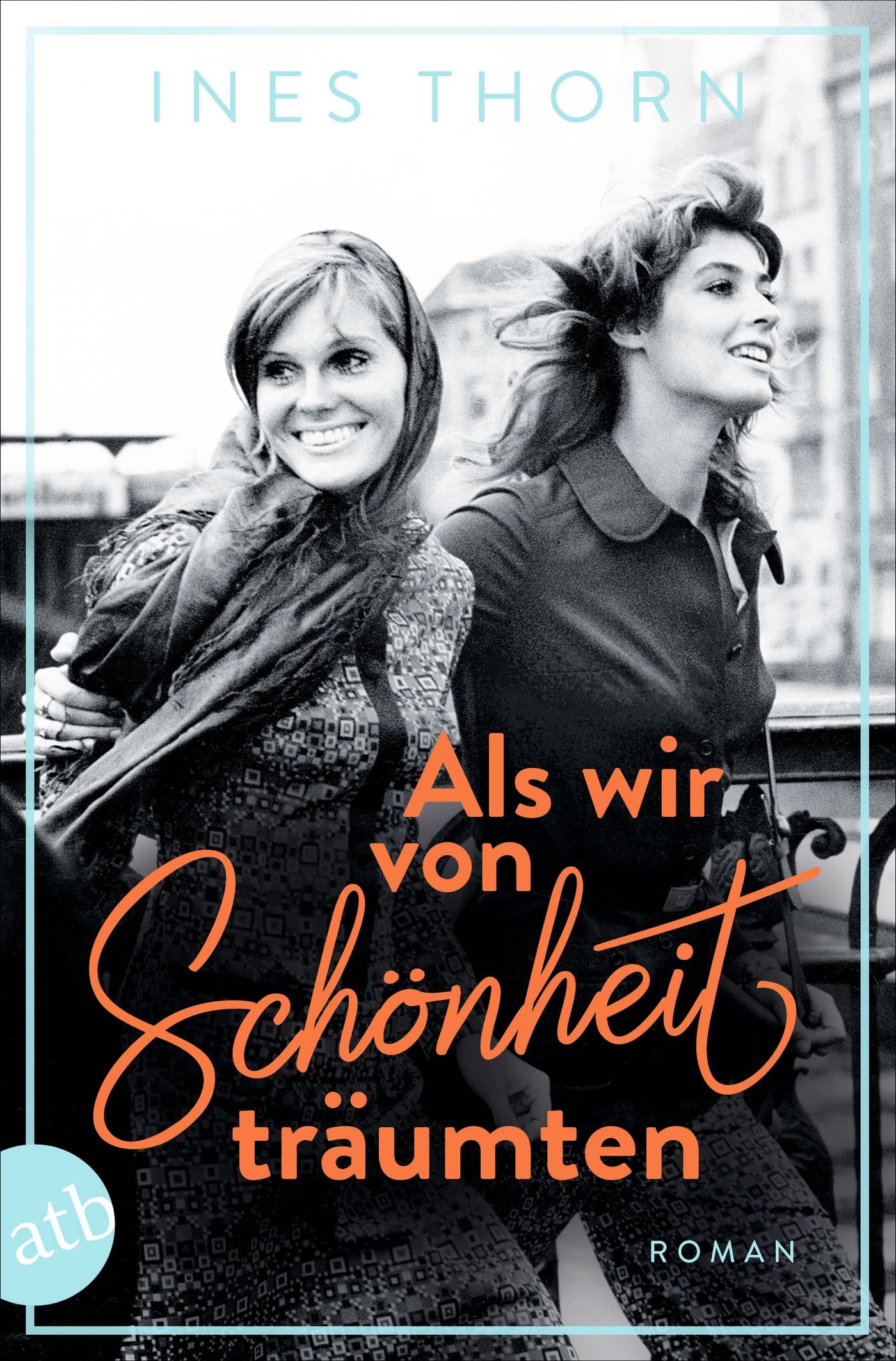 Als wir von Schönheit träumten: Roman