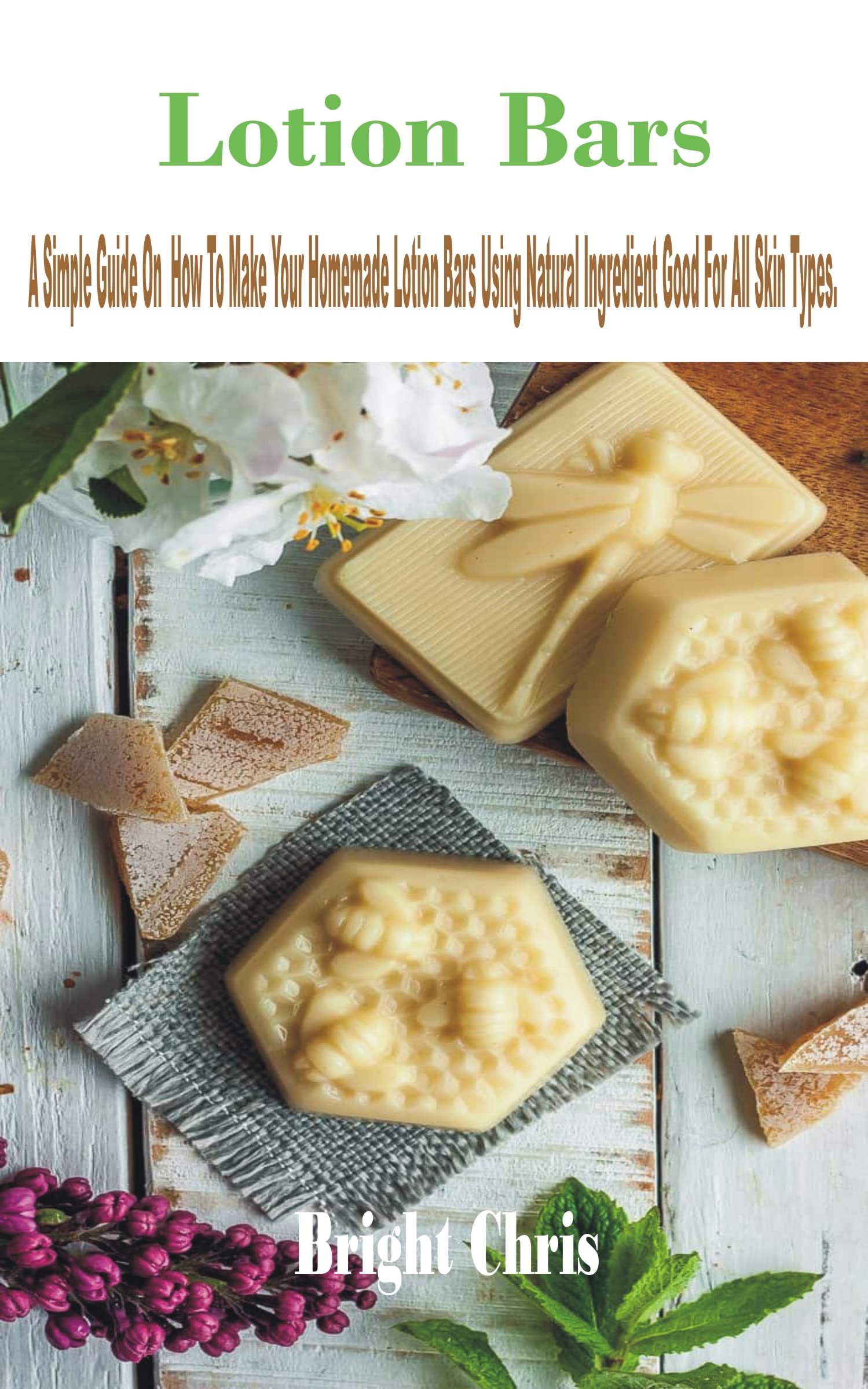 Lotion Bars A Simple Guide On How To Make Your Homemade Lotion Bars