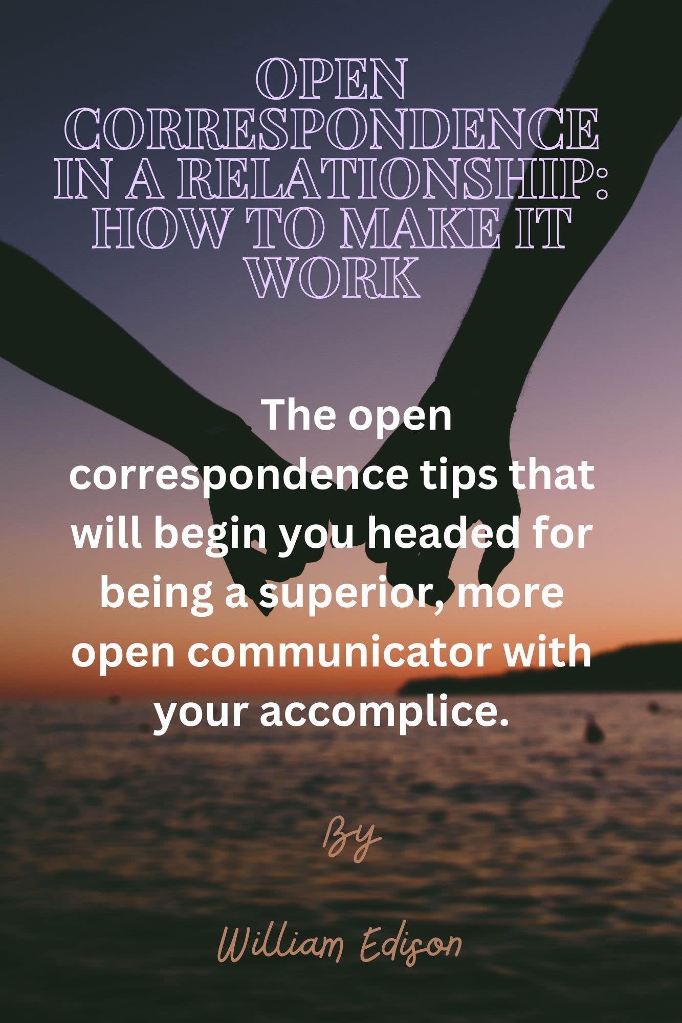 Open Correspondence In a Relationship How to Make it Work The open correspondence tips that