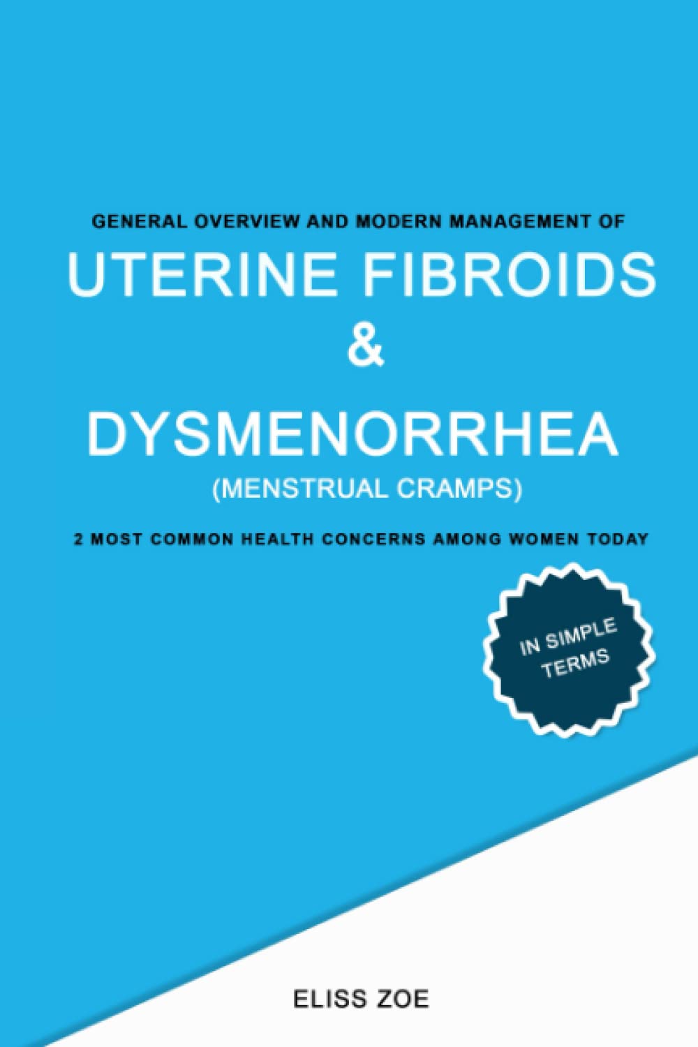 General Overview & Modern Management Of Uterine Fibroids & Dysmenorrhea