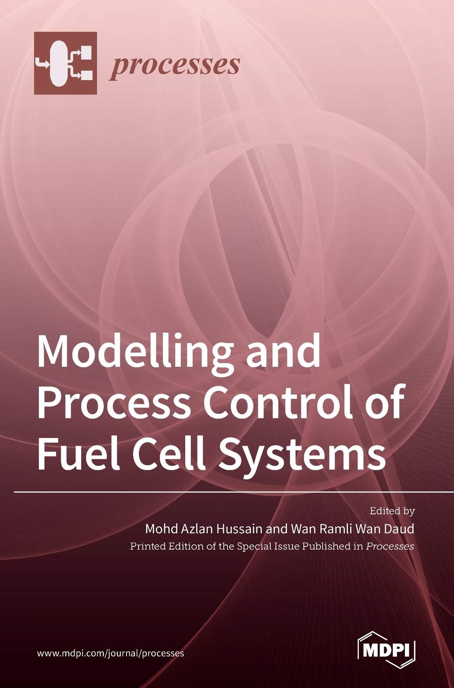 Modelling and Process Control of Fuel Cell Systems by Mohd Azlan