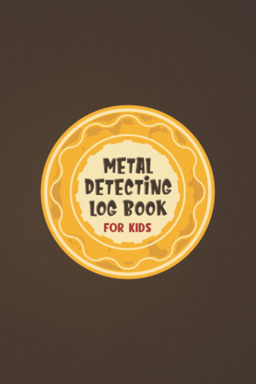 Metal Detecting Log book For Kids Journal To record Your Treasure