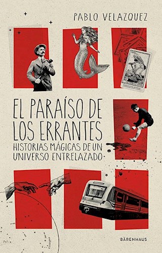 El paraíso de los errantes: historias mágicas de un universo entrelazado