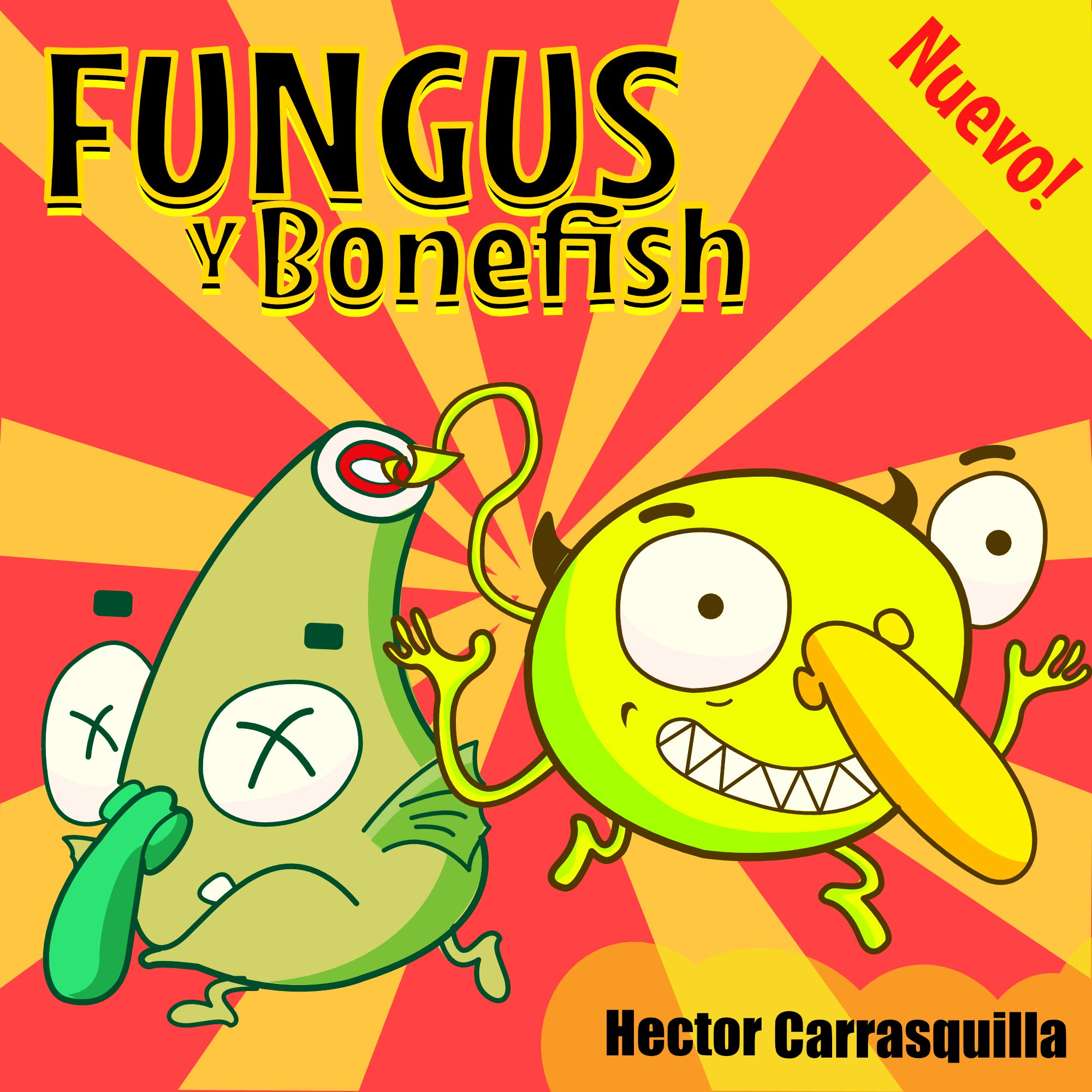 Fungus y Bonefish (Spanish Edition) by Héctor Carrasquilla Goodreads