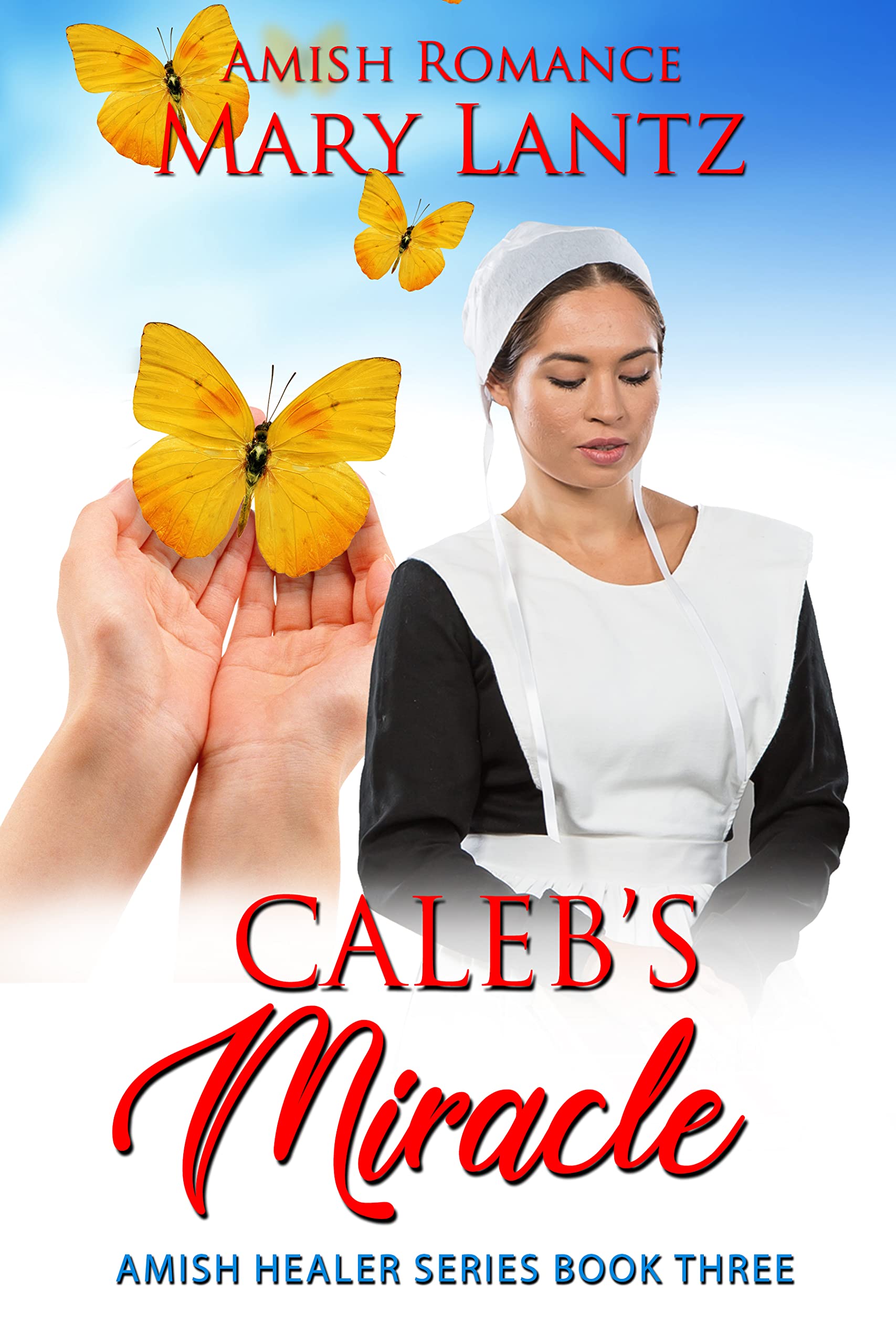 Caleb's Miracle: Amish Healer Series Book Three
