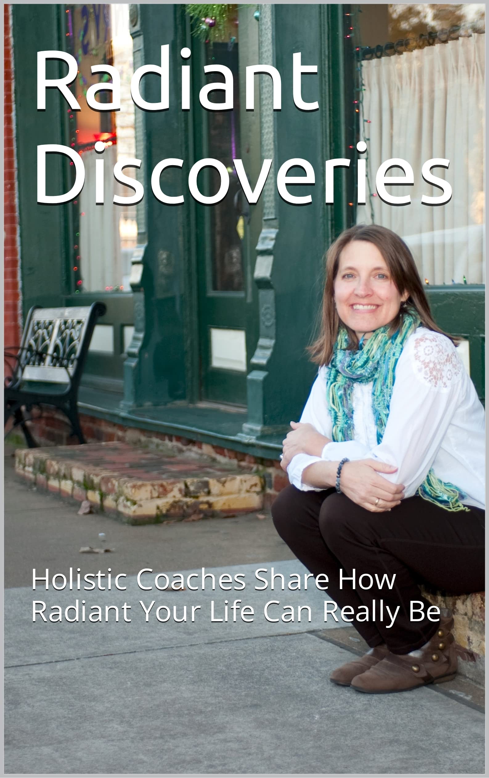 Radiant Discoveries Holistic Coaches Share How Radiant Your Life Can