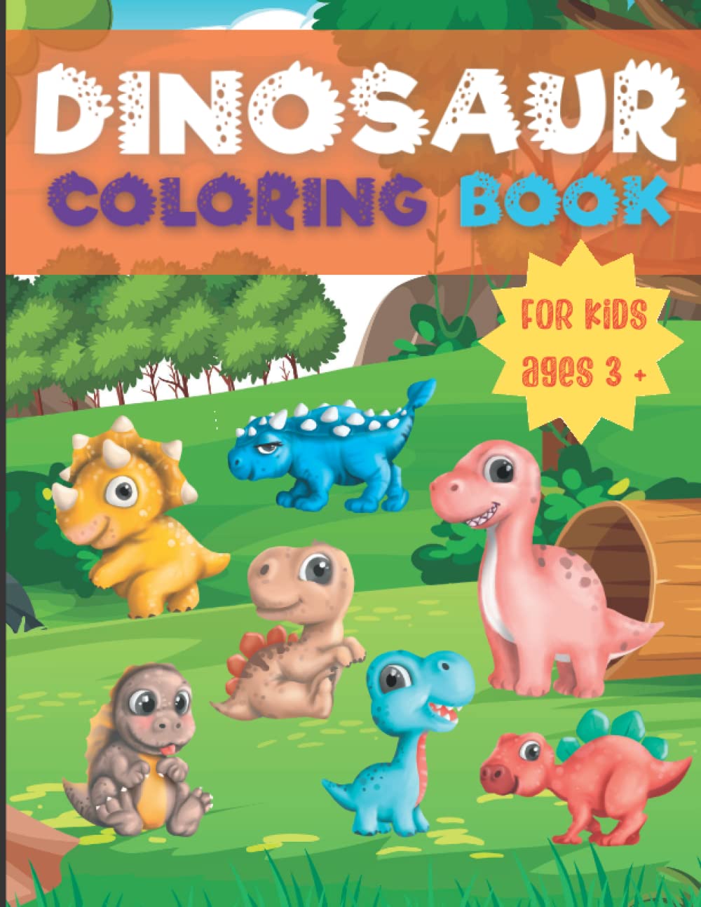 Dinosaur Coloring Book: For Kids 3 + | Jumbo Size | A Cute and Fun Gift ...