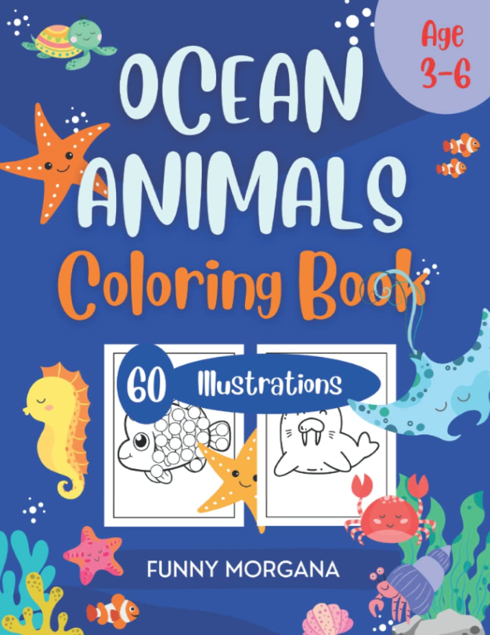 OCEAN ANIMALS Coloring Book. Age 36 60 illustrations Sea Creatures