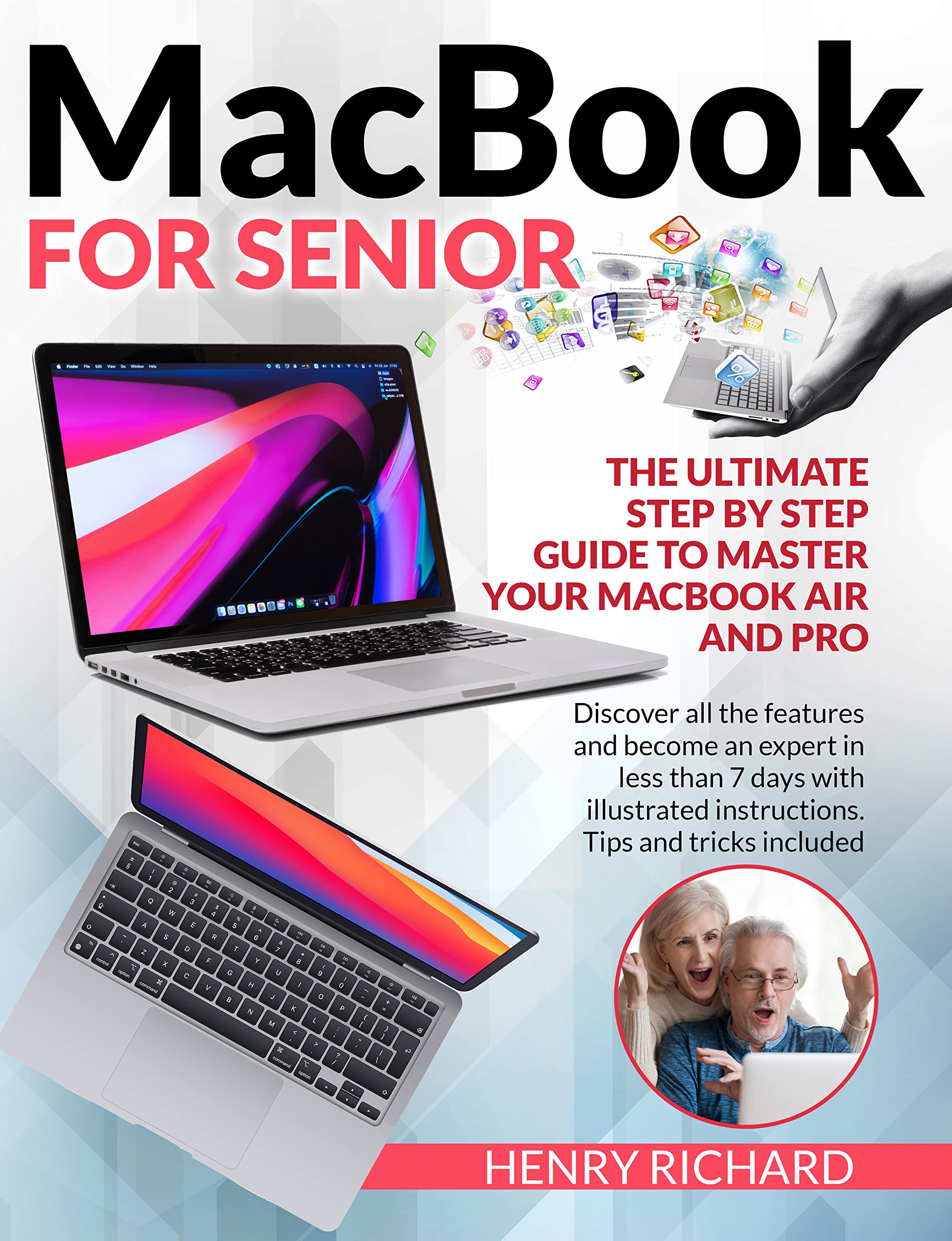 Macbook for Seniors The Ultimate StepbyStep Guide to Mastering Your