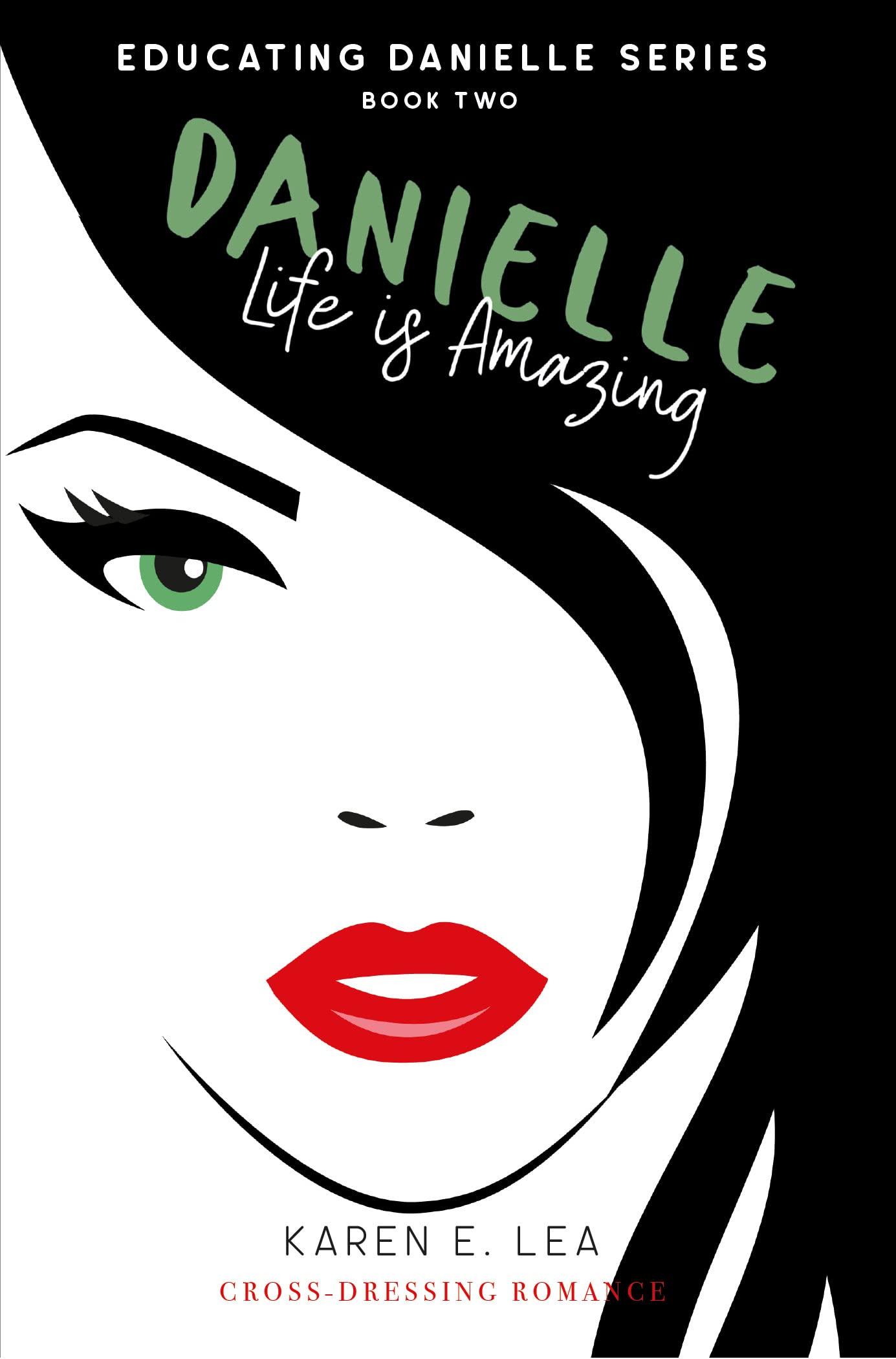 Danielle Life Is Amazing Educating Danielle Series Book Two: Cross-dressing Romance