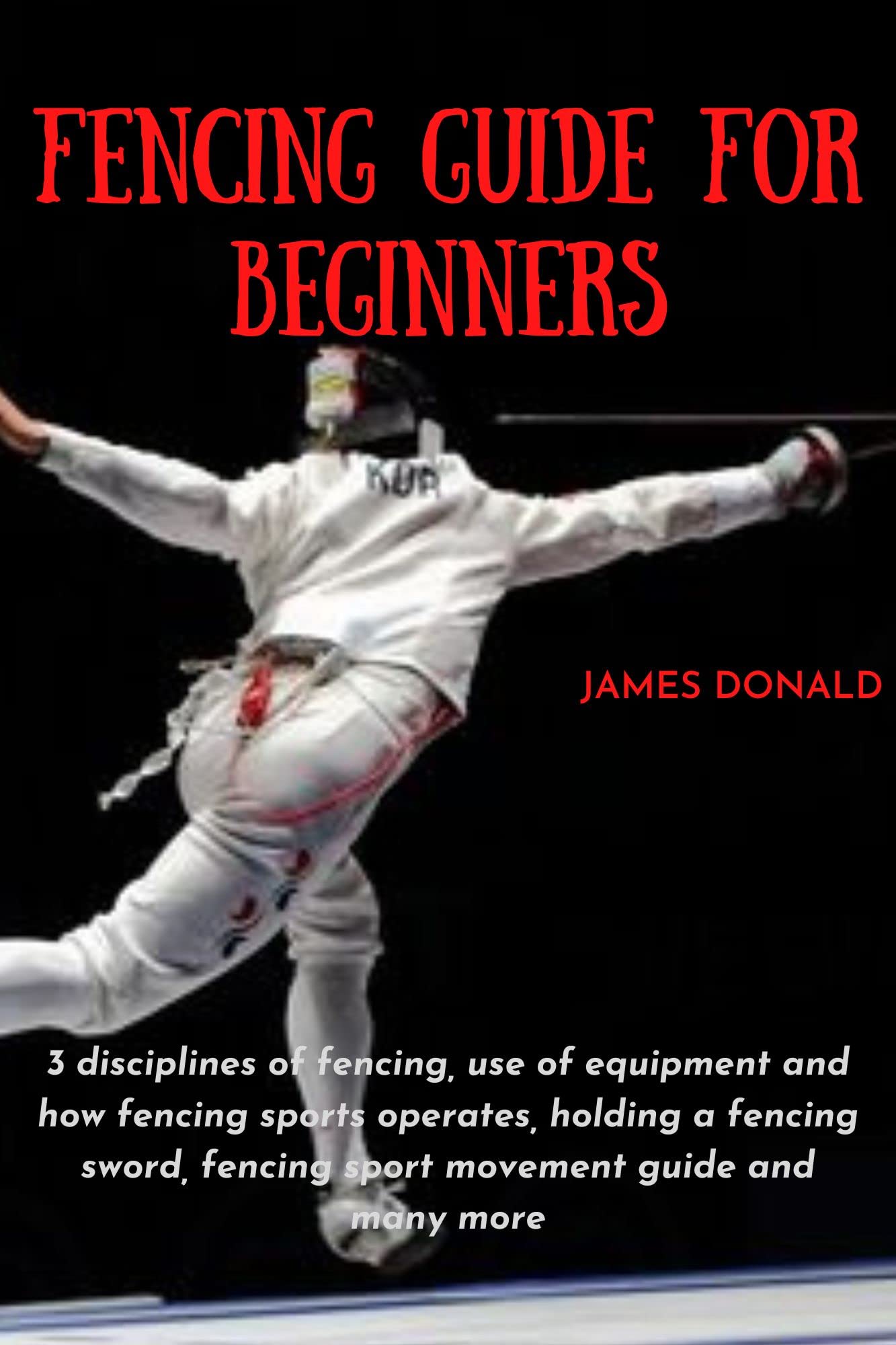 Fencing guide for beginners 3 disciplines of fencing, use of equipment