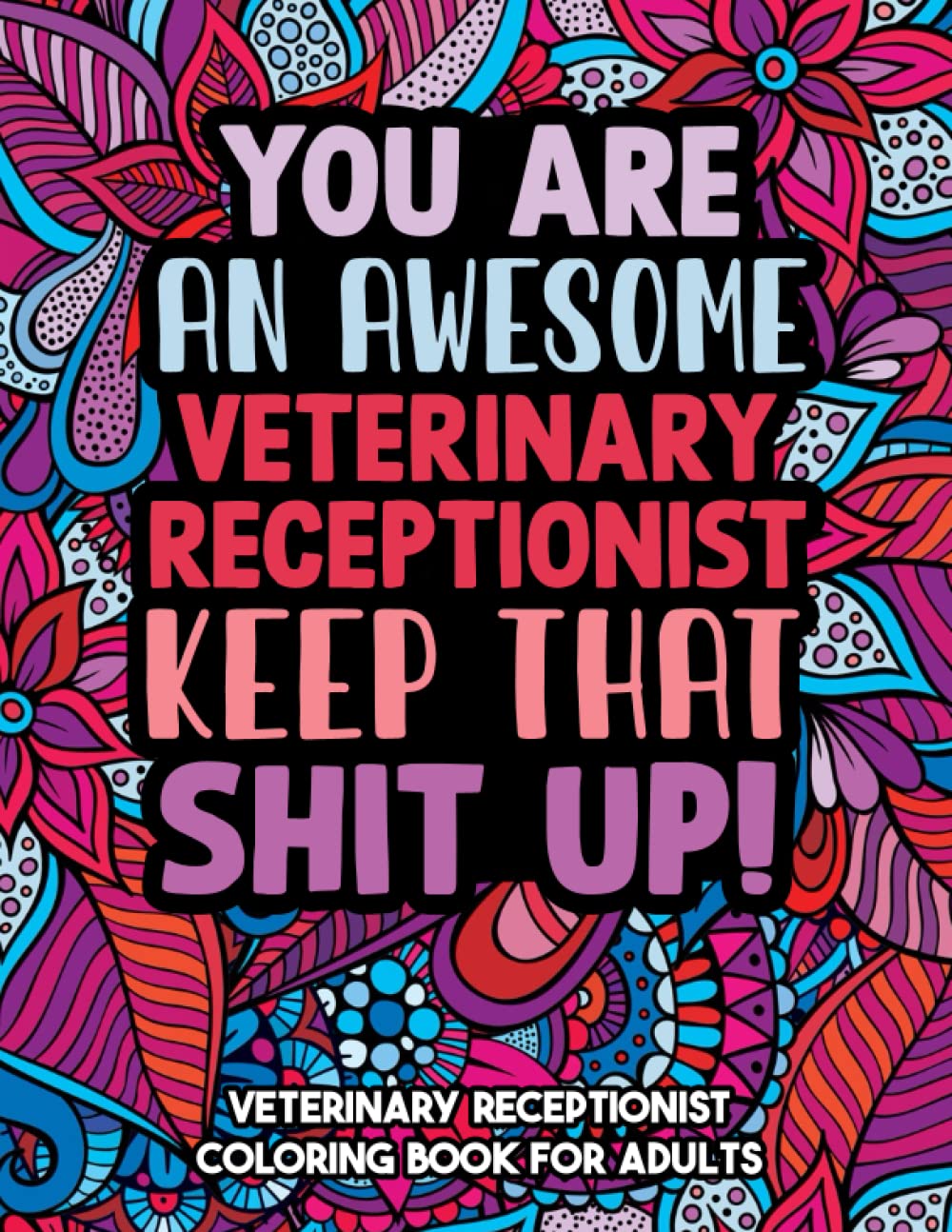 Veterinary Receptionist Coloring Book A Snarky & Sweary Adult Coloring