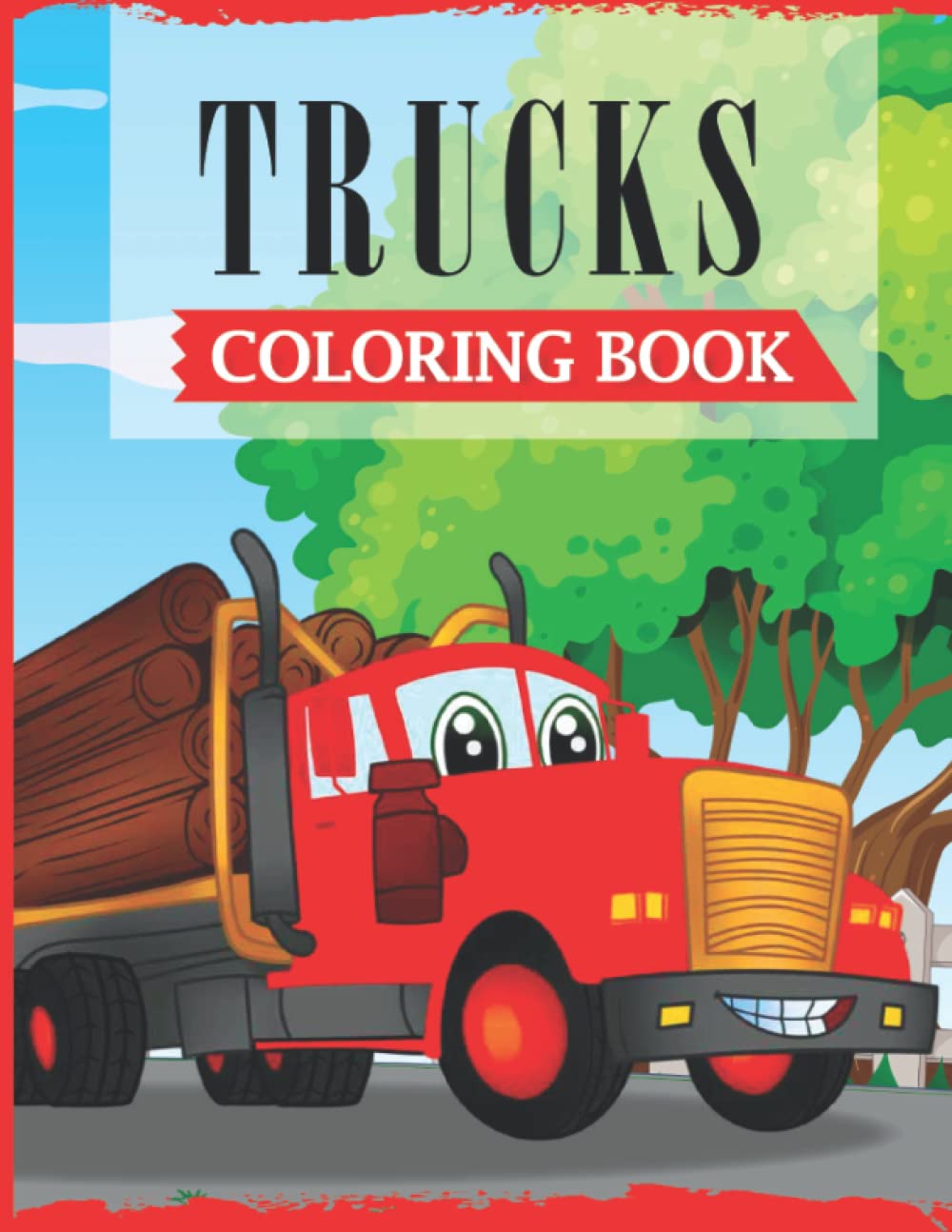 Trucks Coloring Book A Fun Coloring Book For Kids & Toddlers Featuring