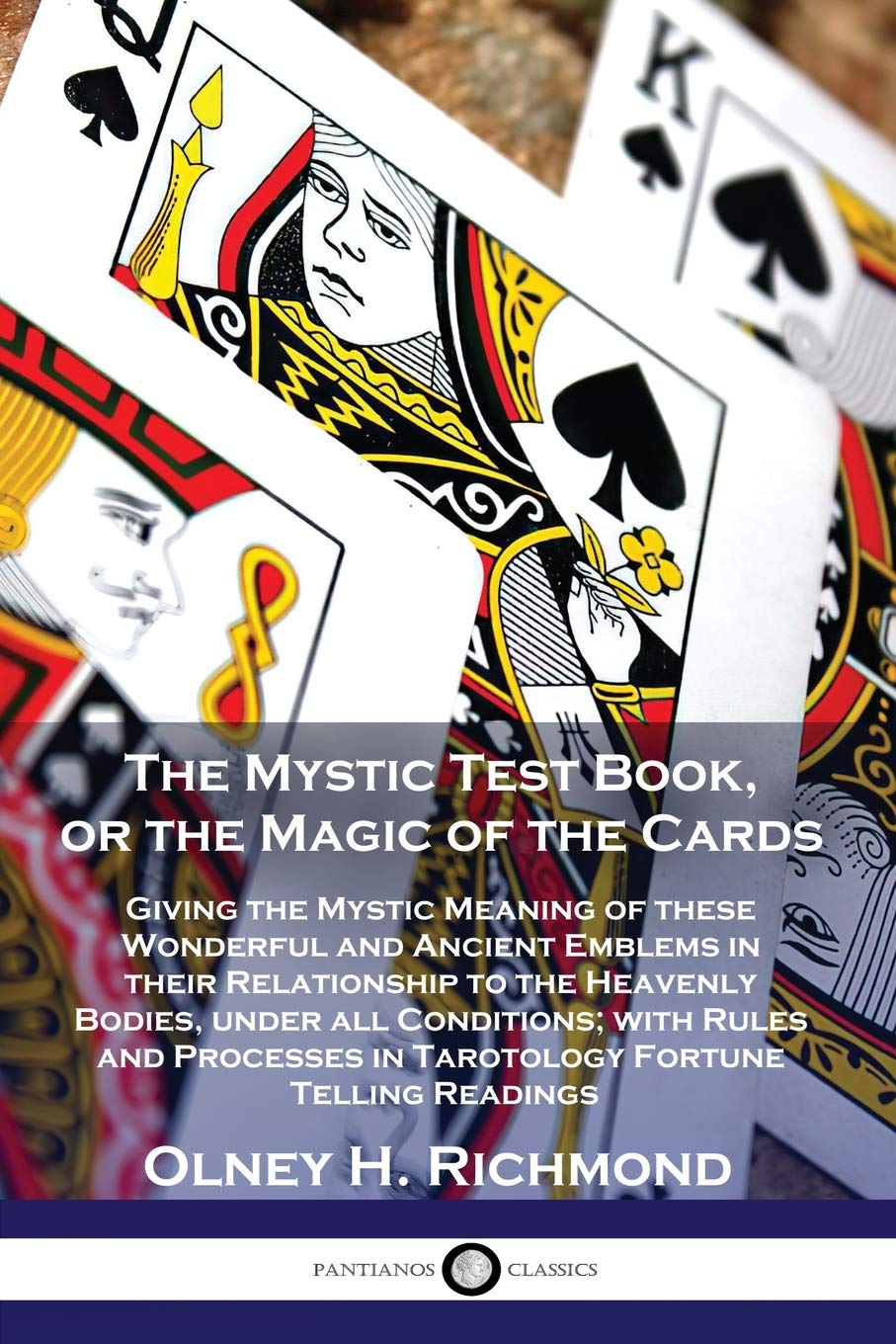The Mystic Test Book, or the Magic of the Cards Giving the Mystic Meaning of these Wonderful