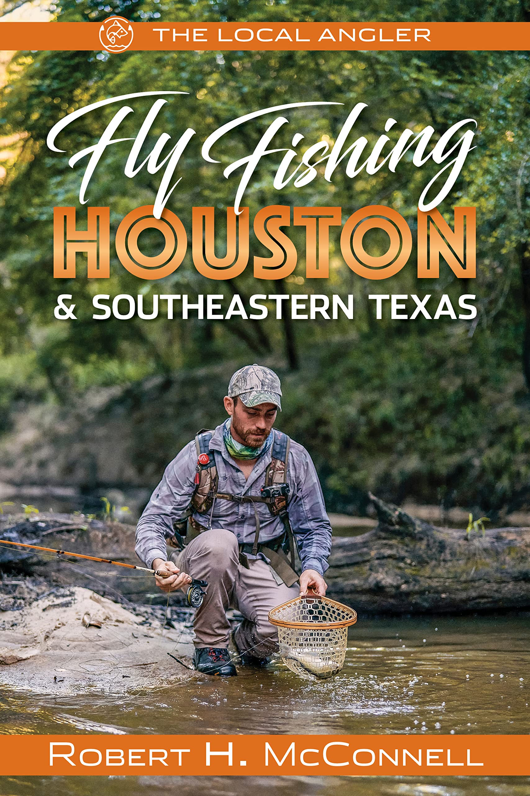 Fly Fishing Houston & Southeastern Texas by Robert H. McConnell Goodreads