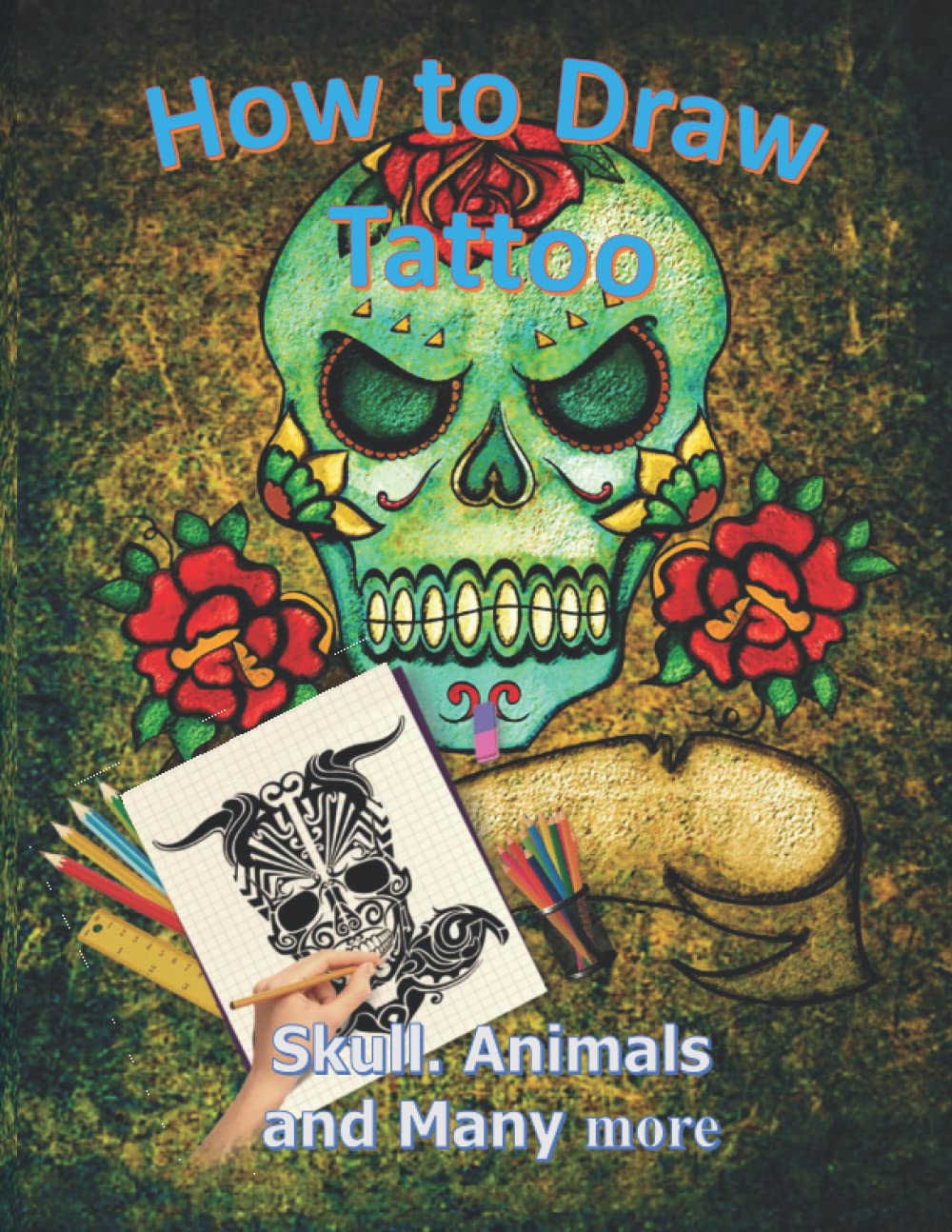 How to draw tattoos and Design Tattoos Skull, Animals and Many more