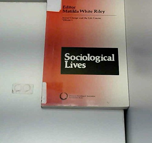 Matilda Riley Sociological Lives: Social Change and the Life Course Volume 2 by ...