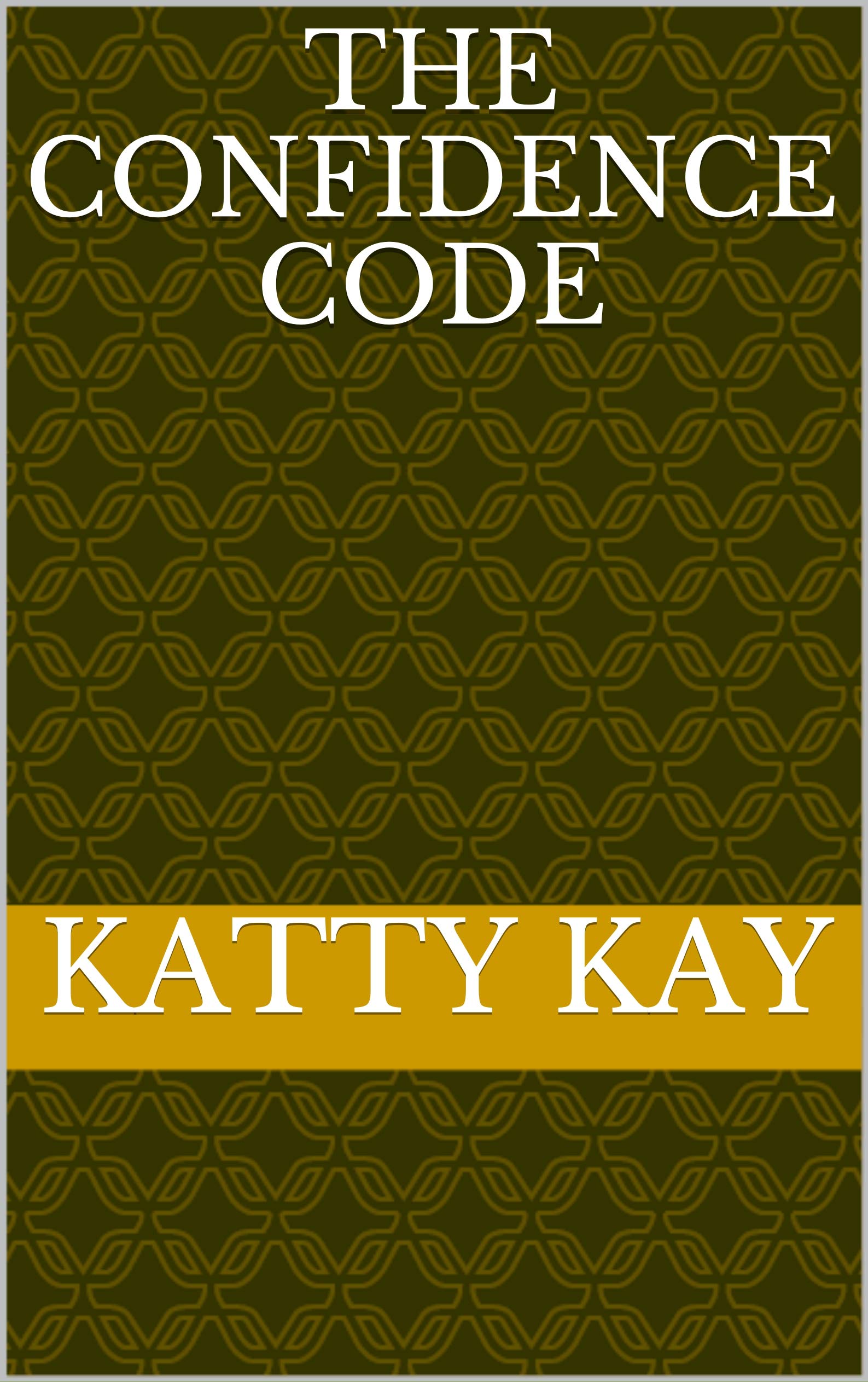 The confidence code by Katty Kay Goodreads
