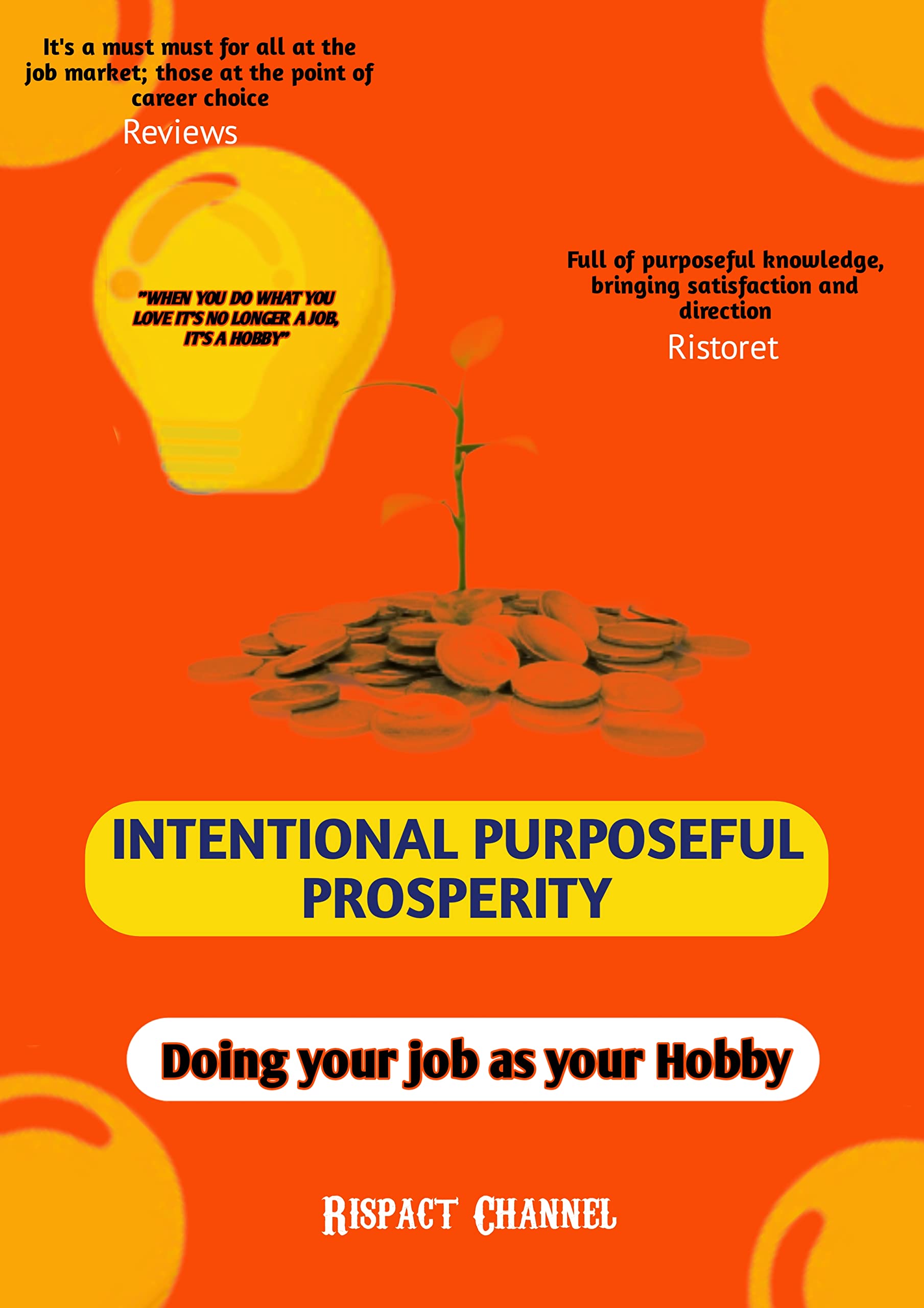 INTERNATIONAL PURPOSEFUL PROSPERITY Doing your Job as your hobby