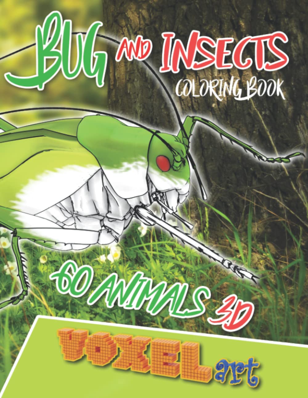 Bug Coloring Book : 60 in 3D insects larvae, dragonflies, hornets ...