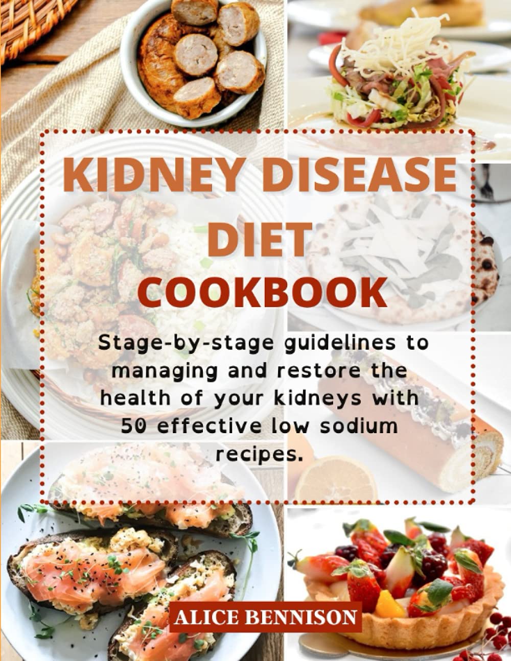KIDNEY DISEASE DIET Stagebystage guidelines to managing and restore