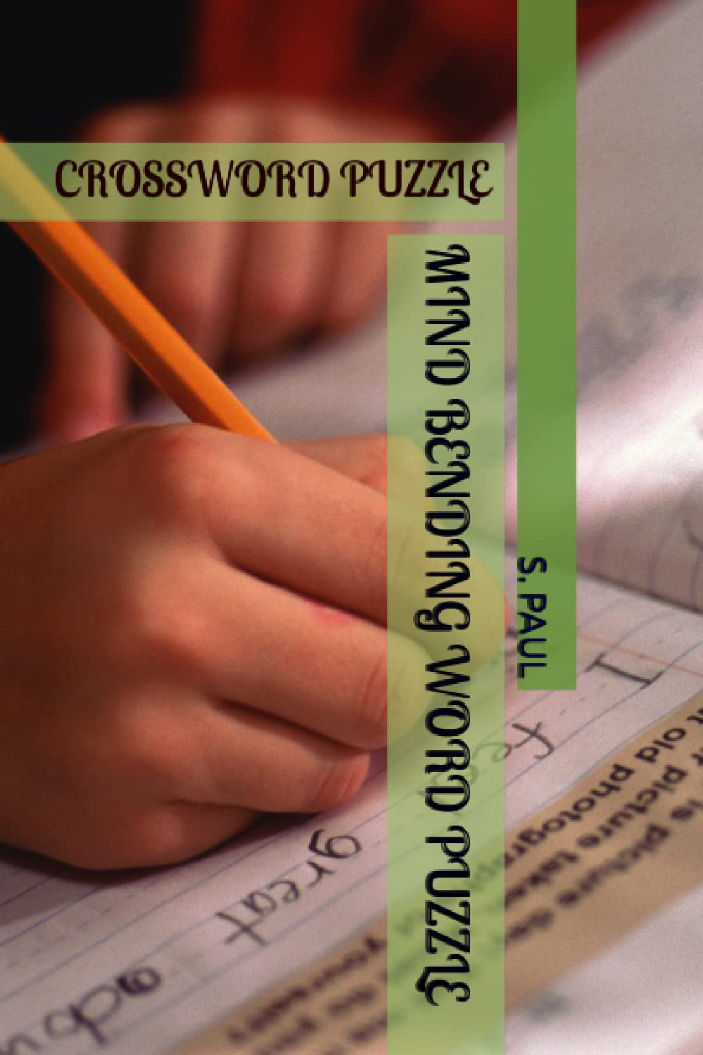 MIND BENDING WORD PUZZLE CROSSWORD PUZZLE by S. Paul Goodreads