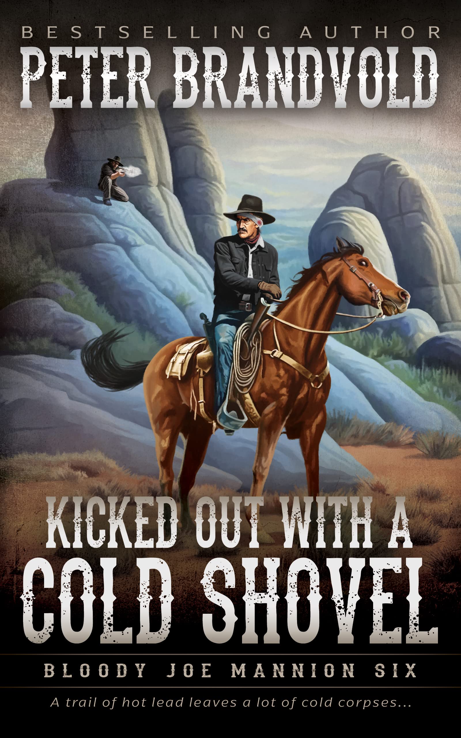 Kicked Out With A Cold Shovel: Classic Western Series