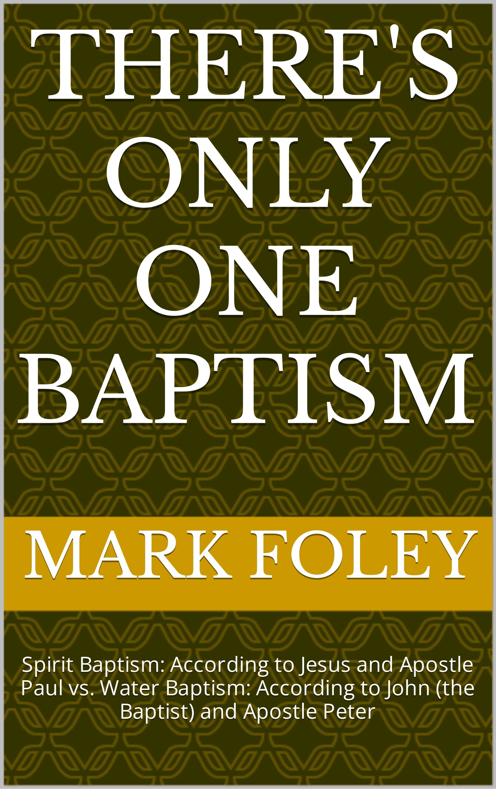 There's Only One Baptism Spirit Baptism According to Jesus and