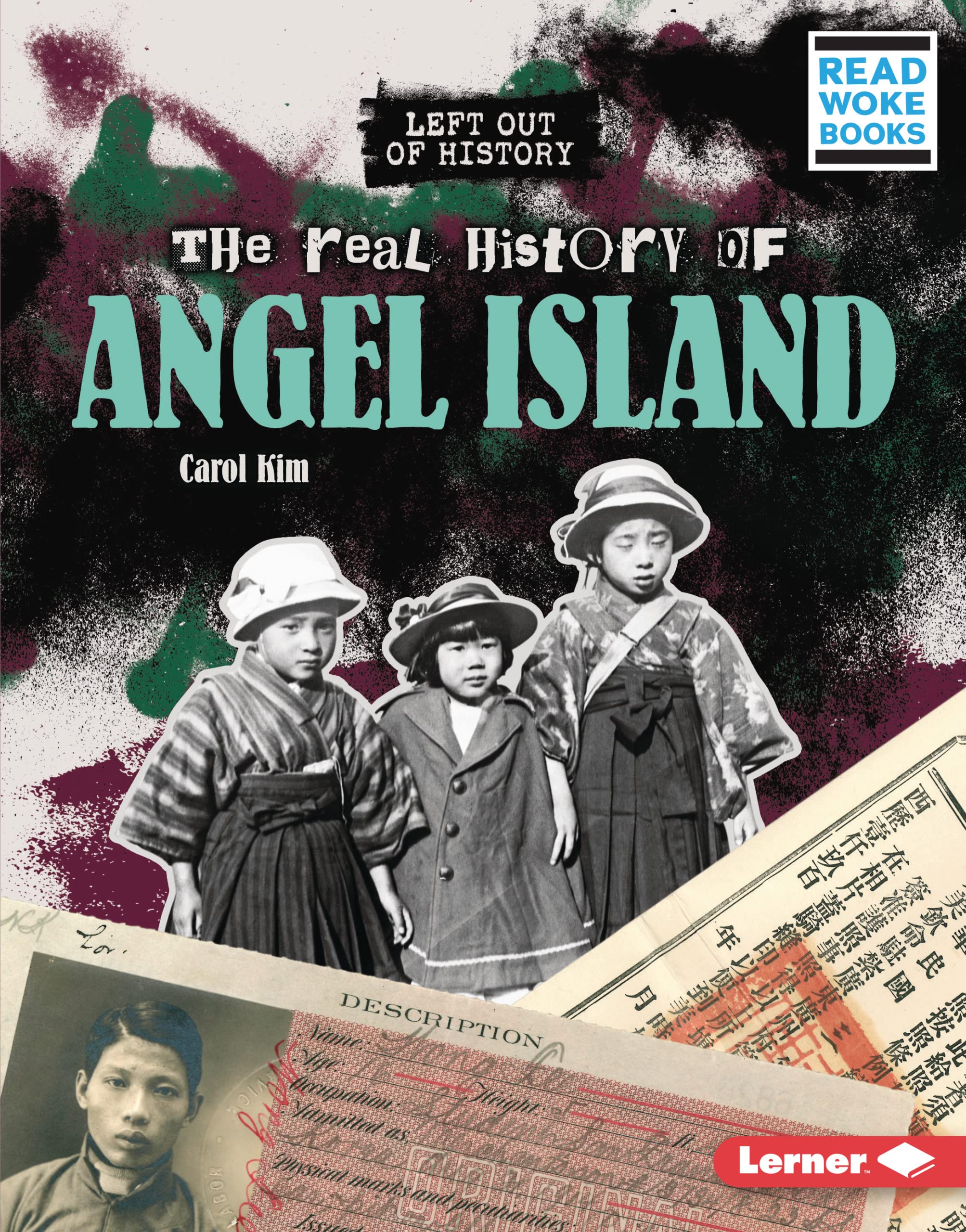 The Real History of Angel Island (Left Out of History by Carol Kim ...