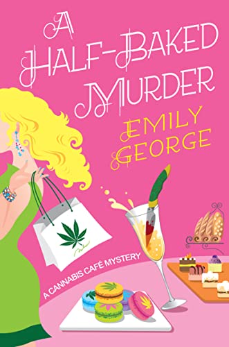 A Half-Baked Murder (Cannabis Café Mysteries Book 1)