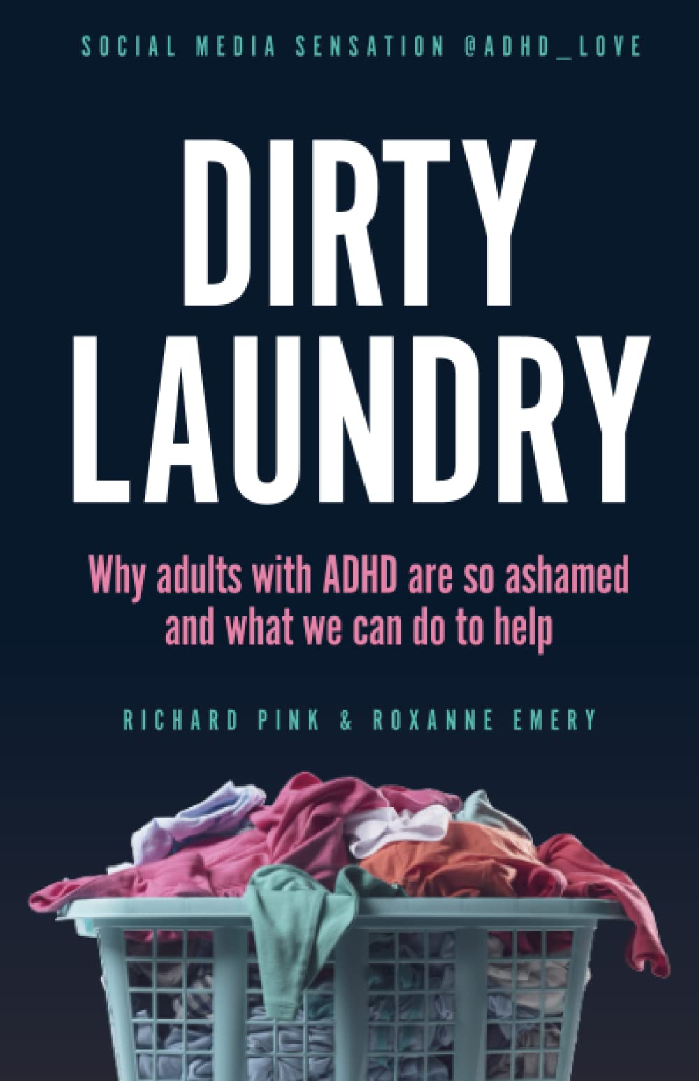 Dirty Laundry: Why adults with ADHD are so ashamed and what we can do to help