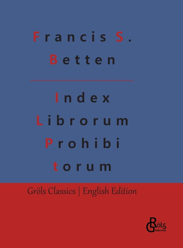 Index Librorum Prohibitorum The Roman Index of Forbidden Books by