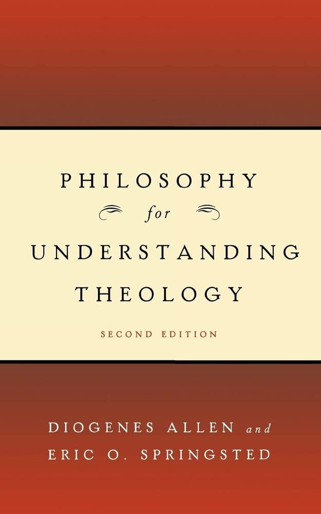 Philosophy for Understanding Theology, Second Edition
