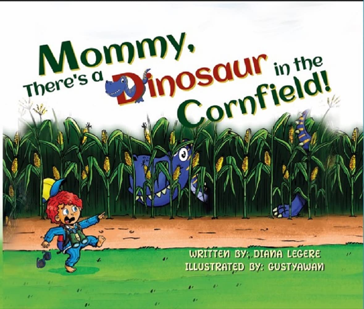 Mommy, There's a Dinosaur in the Cornfield!