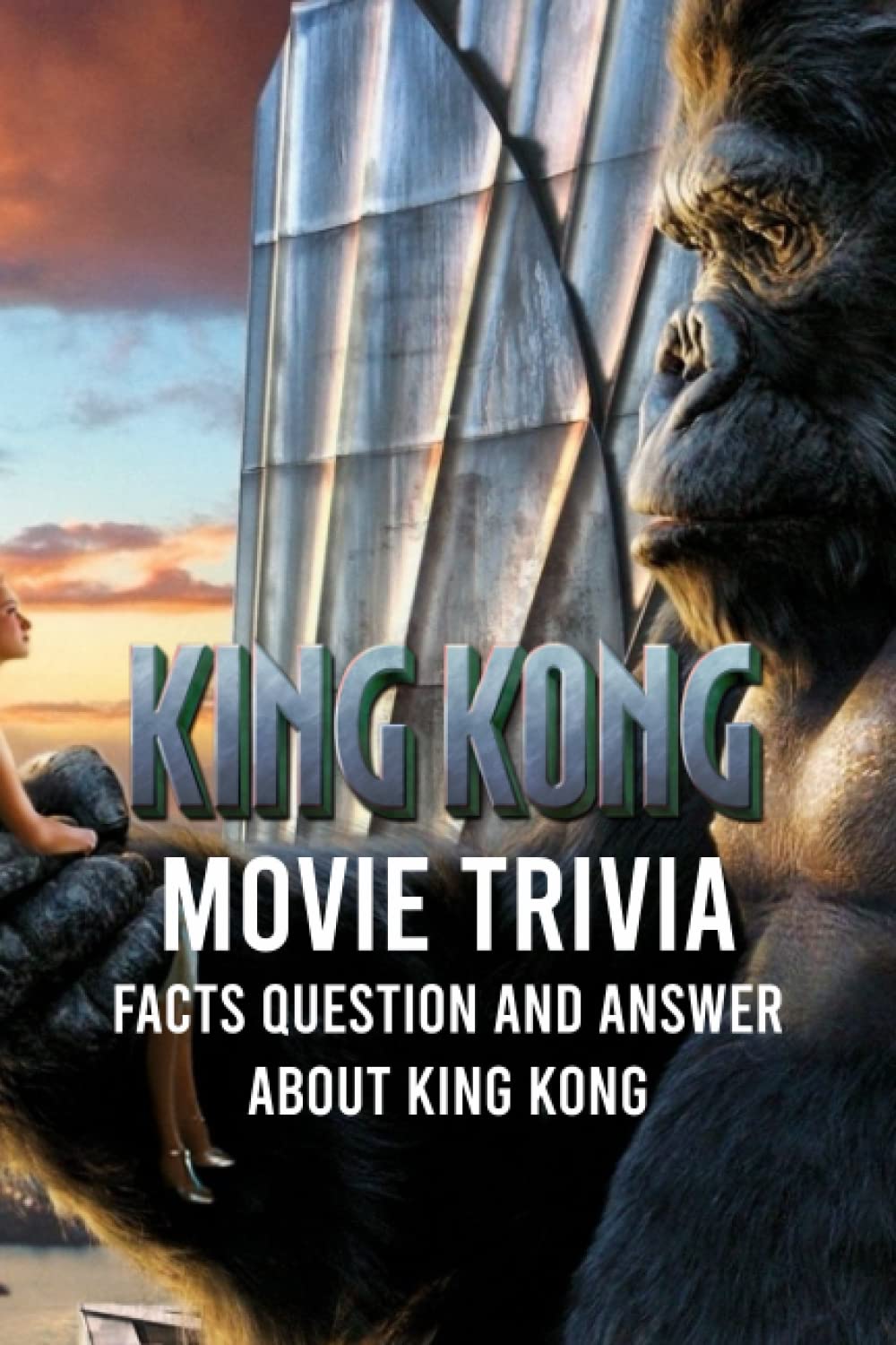 King Kong Movie Trivia Facts Question an Answer about King Kong by Mr