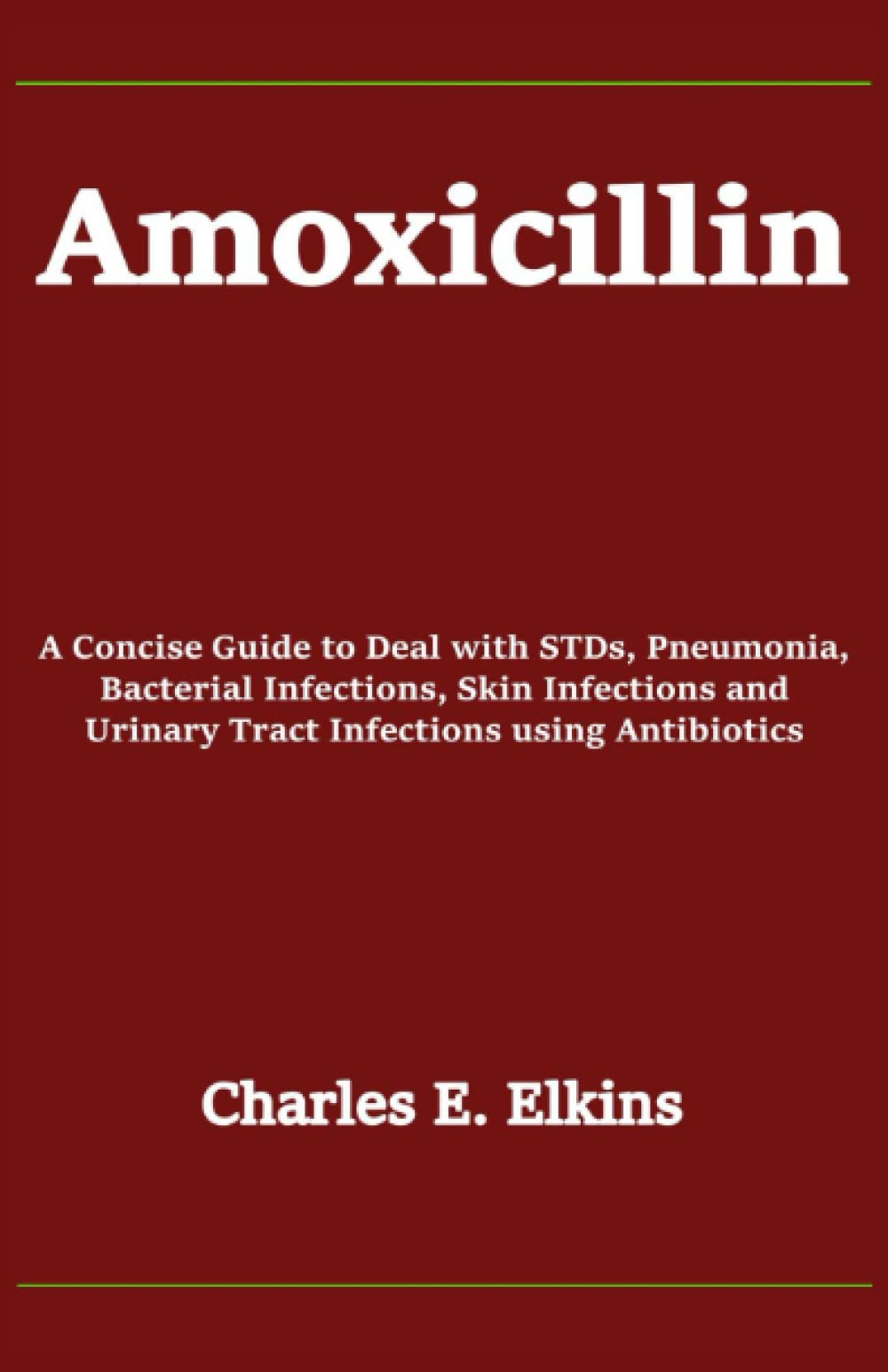 Amoxicillin A Concise Guide to Deal with STDs, Pneumonia, Bacterial