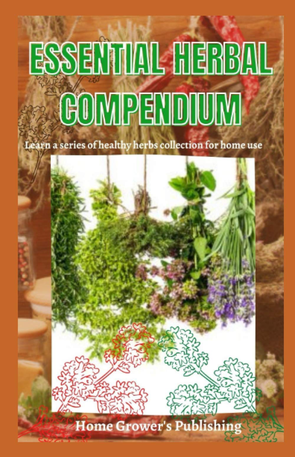 Essential Herbal Compendium Learn a series of healthy herbs collection