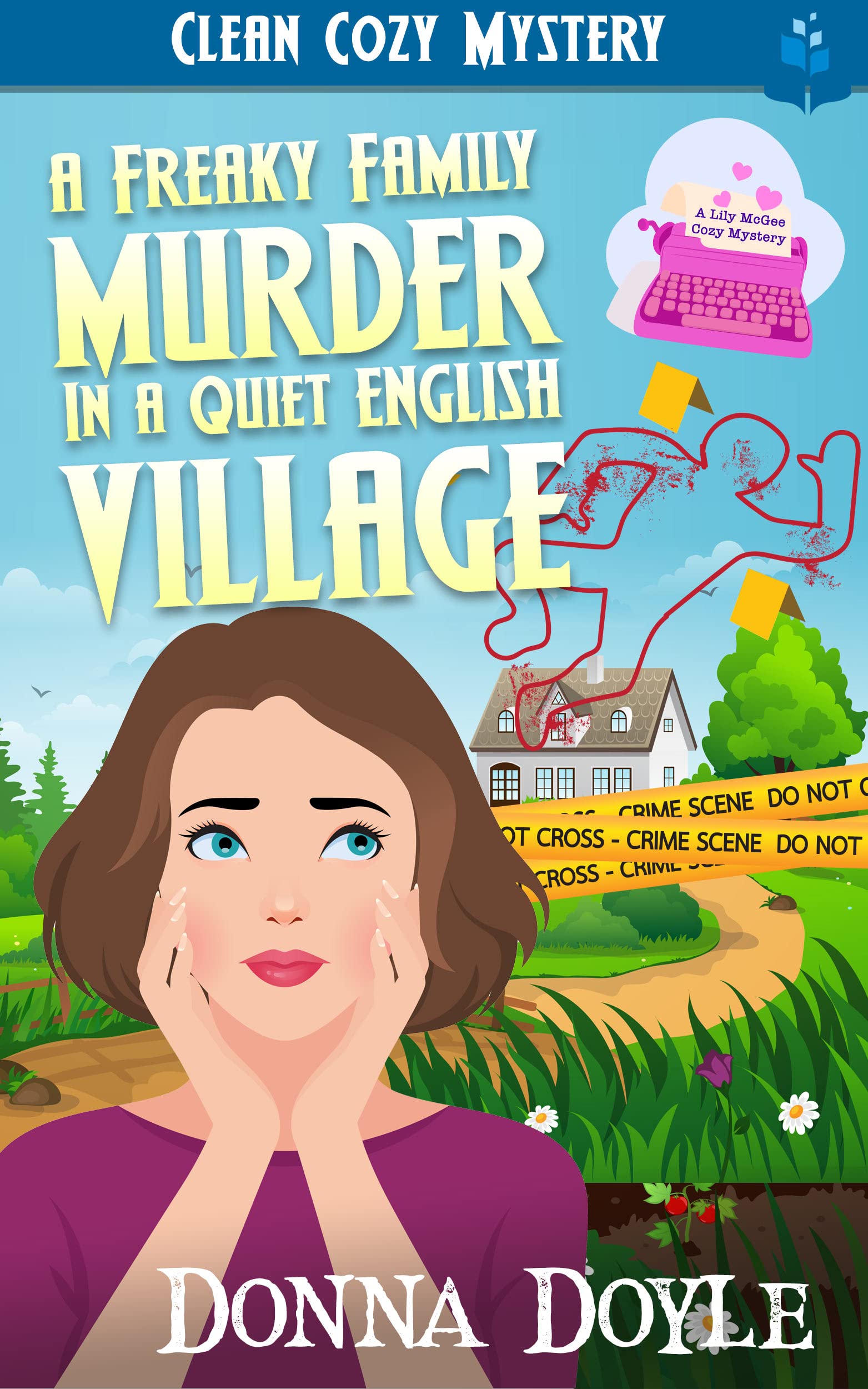 A Freaky Family Murder in a Quiet English Village: Clean Cozy Mystery