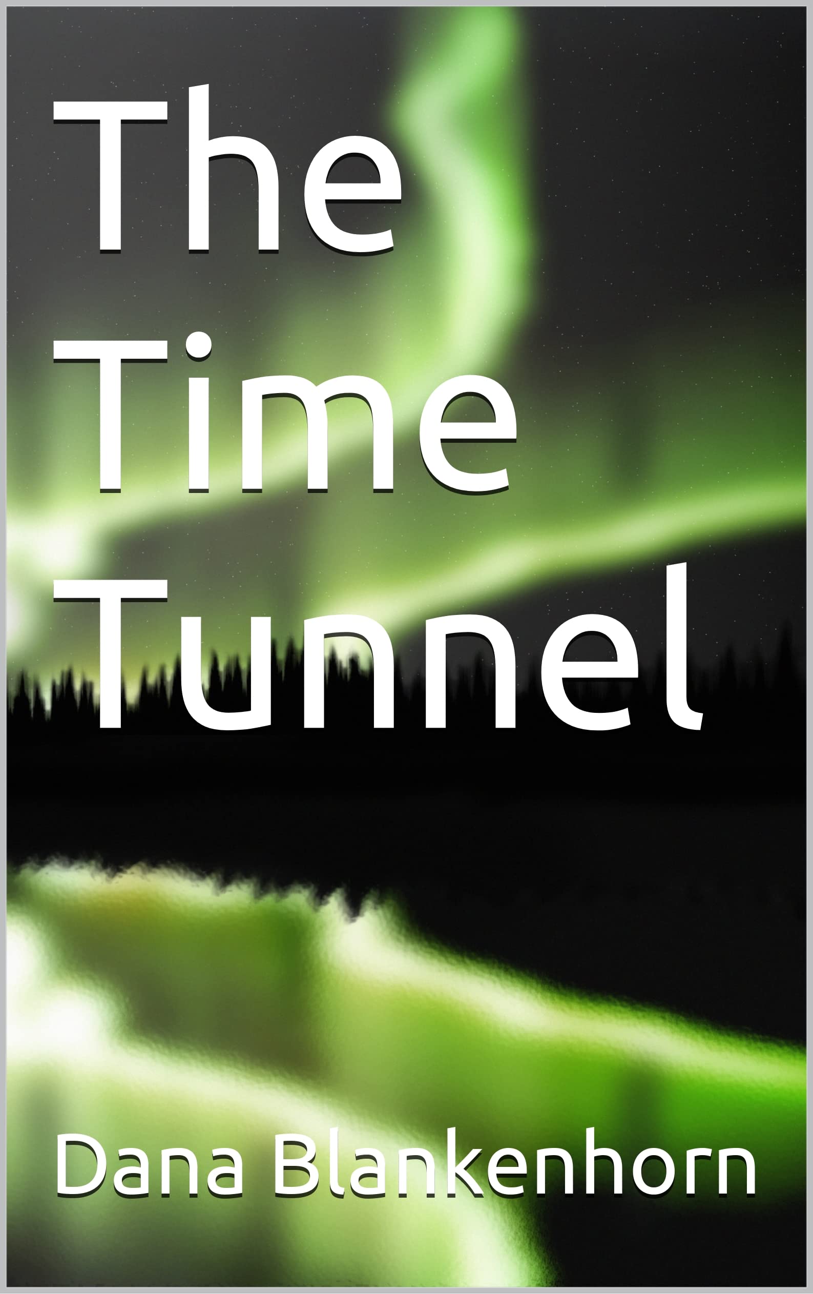 The Time Tunnel by Dana Blankenhorn Goodreads