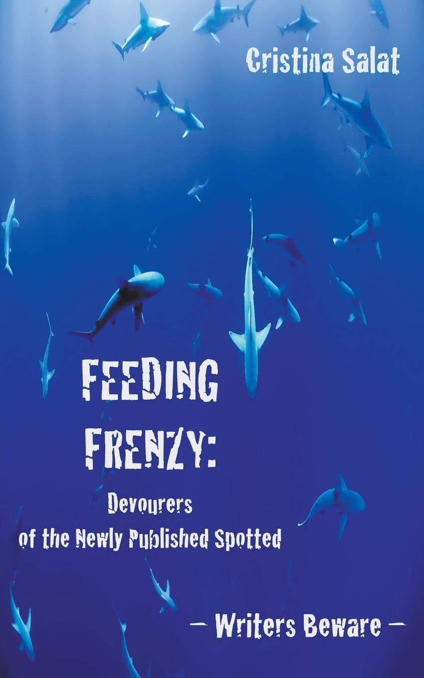 Feeding Frenzy Devourers of the Newly Published Spotted Writers